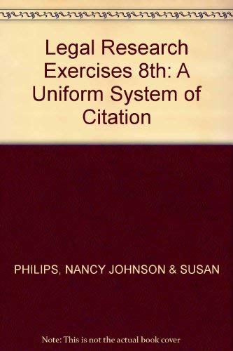 Beispielbild fr Legal Research Exercises 8th : A Uniform System of Citation zum Verkauf von Better World Books