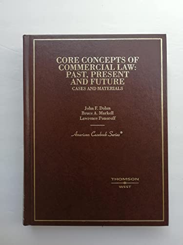 Stock image for Core Concepts of Commercial Law : Past, Present and Future for sale by Better World Books