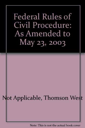 Imagen de archivo de Federal Rules of Civil Procedure: As Amended to May 23, 2003 a la venta por a2zbooks