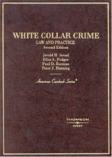 9780314145680: White Collar Crime: Law and Practice (American Casebook Series)