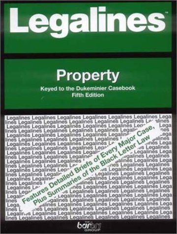 Stock image for Legalines on Real Property Keyed to Dukeminier: Property : Adaptable to Fifth Edition of Dukeminier Casebook for sale by Wonder Book