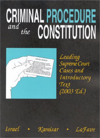 9780314146694: Crim Proc Constitution 2003: Leading Supreme Court Cases and Introductory Text, 2003