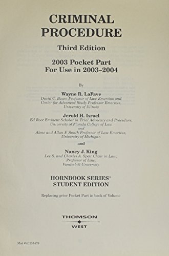 Criminal Procedure: Pocket Part for Use in 2003-2004 (HORNBOOK SERIES STUDENT EDITION) (9780314146724) by Lafave, Wayne R.; Israel, Jerold H.; King, Nancy J.
