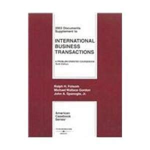 International Business Transactions: 2003 Documents (American Casebook) (9780314147684) by Folsom, Ralph H.; Gordon, Michael W.; Spanogle, John A.
