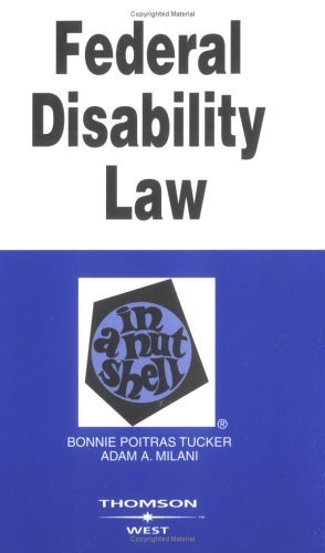 Federal Disability Law in a Nutshell (Nutshell Series) (9780314149947) by Tucker, Bonnie Poitras; Milani, Adam A.