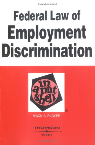 Imagen de archivo de Player's Federal Law of Employment Discrimination in a Nutshell, 5th Edition (Nutshell Series) a la venta por ThriftBooks-Atlanta