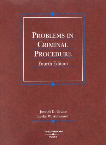 Problems in Criminal Procedure (American Casebooks) (American Casebook Series) (9780314150035) by Joseph D. Grano; Leslie W. Abramson