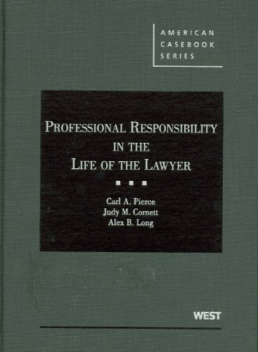 Beispielbild fr Pierce, Cornett and Long's Professional Responsibility in the Life of the Lawyer zum Verkauf von ThriftBooks-Atlanta