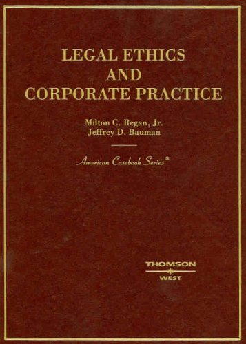 9780314150134: Legal Ethics and Corporate Practice (American Casebook Series)