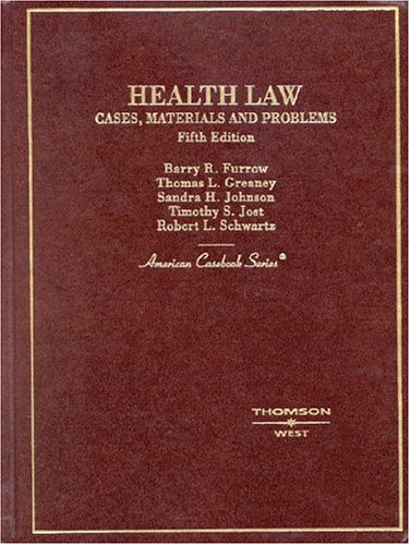 Beispielbild fr Furrow, Greany, Johnson, Jost & Schwartz' Health Law: Cases, Materials & Problems, 5th (American Casebook Series]) zum Verkauf von ThriftBooks-Dallas