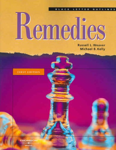 Black Letter Outline on Remedies (9780314151568) by Weaver, Russell; Kelly, Michael