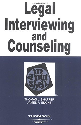 Legal Interviewing and Counseling in a Nutshell (Nutshells) (9780314151735) by Shaffer, Thomas; Elkins, James