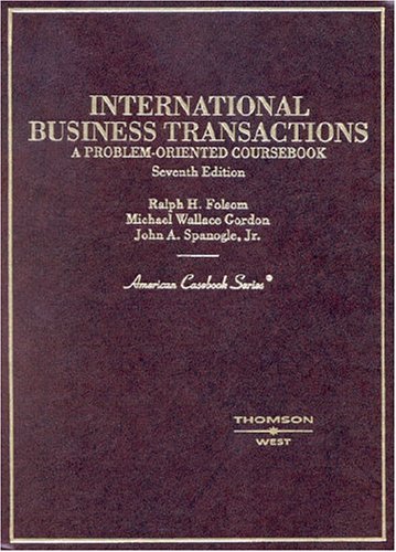 International Business Transactions: A Problem-Oriented Coursebook (9780314152817) by Folsom, Ralph H.; Gordon, Michael Wallace; Jr., John A. Spanogle