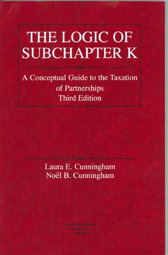 9780314153128: Logic of Subchapter K: A Conceptual Guide to Taxation of Partnerships