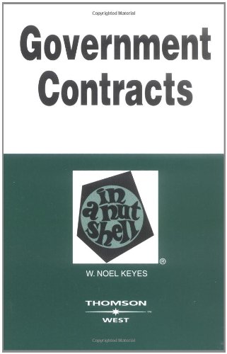 Imagen de archivo de Keye's Government Contracts in a Nutshell a la venta por ThriftBooks-Atlanta