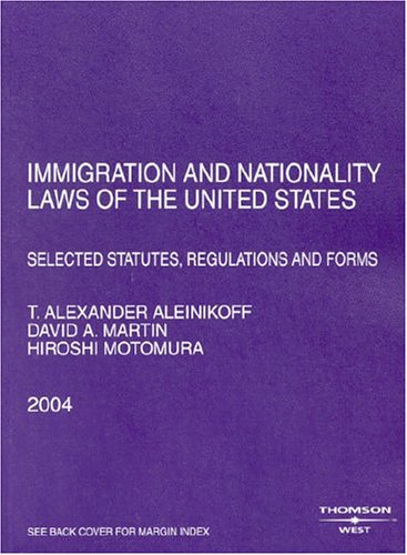 Beispielbild fr Immigration and Nationality Laws of the United States : Selected Statutes, Regulations and Forms 2004 zum Verkauf von Wonder Book