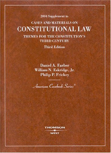 Stock image for 2004 Supplement to Cases and Materials on Constitutional Law Themes for the Constitution*s Third Century, Third Edition for sale by dsmbooks