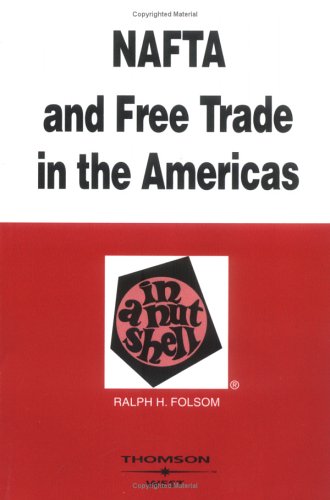 Stock image for Folsom's NAFTA and Free Trade in the Americas in a Nutshell, 2D Edition (Nutshell Series) for sale by ThriftBooks-Dallas