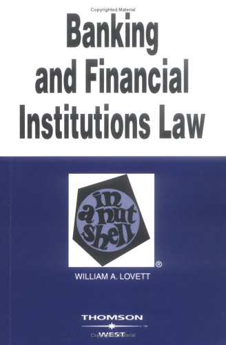 Imagen de archivo de Lovett's Banking and Financial Institutions Law in a Nutshell, 6th Edition (Nutshell Series) a la venta por ThriftBooks-Dallas