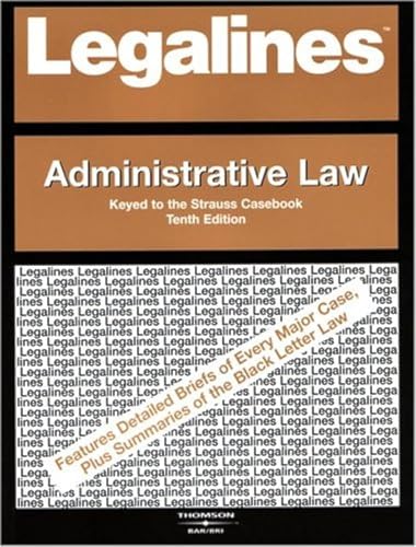 Imagen de archivo de Legalines on Administrative Law, 10th, Keyed to Strauss a la venta por ThriftBooks-Dallas