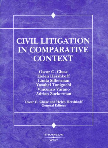 Civil Litigation in Comparative Context (American Casebook Series) (9780314155962) by Chase, Oscar; Hershkoff, Helen; Silberman, Linda; Taniguchi, Yasuhei; Varano, Vincenzo; Zuckerman, Adrian