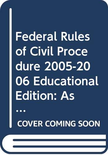 Beispielbild fr Federal Rules of Civil Procedure 2005-2006 Educational Edition : As Amended to May 13, 2005 zum Verkauf von Better World Books