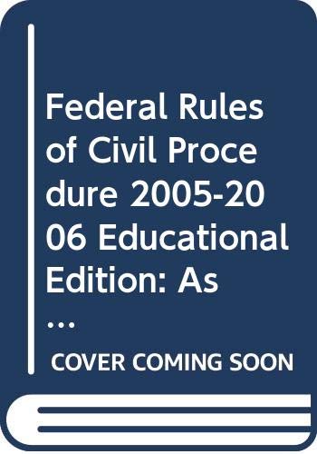 Stock image for Federal Rules of Civil Procedure 2005-2006 Educational Edition : As Amended to May 13, 2005 for sale by Better World Books