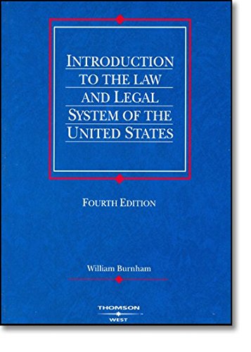 Imagen de archivo de Burnham's Introduction to the Law and Legal System of the United States, 4th a la venta por ThriftBooks-Dallas