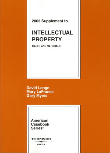 2005 Supplement to Intellectual Property, Cases and Materials, Second Edition, 2004 (9780314159007) by Langr, David L.; LaFrance, Mary; Myers, Gary