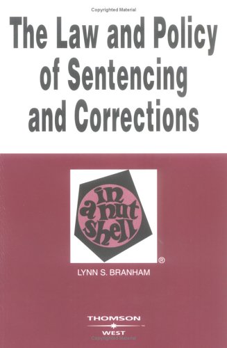 9780314159373: The Law And Policy Of Sentencing And Corrections: In A Nutshell (Nutshell Series)