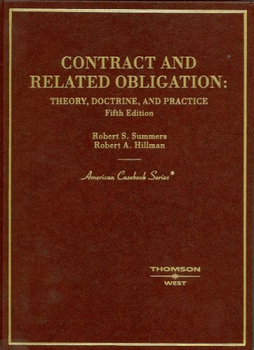 Summers and Hillman's Contract and Related Obligation: Theory, Doctrine, and Practice, 5th (9780314159830) by Robert S. Summer; Robert A. Hillman