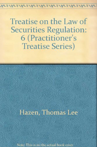 Treatise on the Law of Securities Regulation, Vol. 6 (5th Edition) (Practitioner's Treatise Series) (9780314159915) by Hazen, Thomas Lee