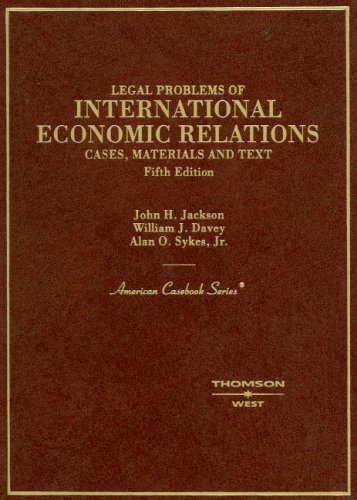 Cases, Materials and Text on Legal Problems of International Economic Relations (American Casebook Series) (9780314160263) by John H. Jackson; William J. Davey; Alan O. Sykes