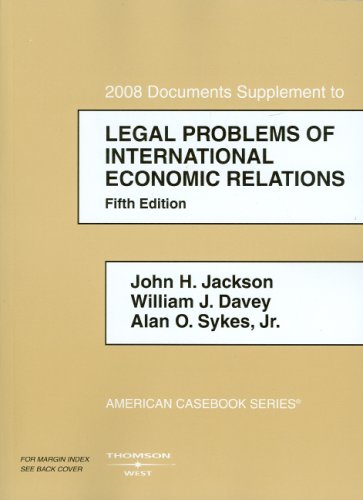 Imagen de archivo de Jackson, Davey, and Sykes' Legal Problems of International Economic Relations, 2008 Documentary Supplement (American Casebook Series) a la venta por Dunaway Books