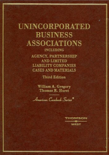 9780314160560: Unincorporated Business Associations, Including Agency, Partnership and Limited Liability Companies (American Casebook)