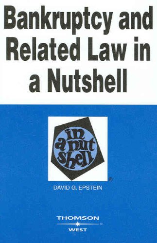 Bankruptcy and Related Law in a Nutshell (In a Nutshell (West Publishing)) (Nutshell Series) (9780314161949) by David G. Epstein