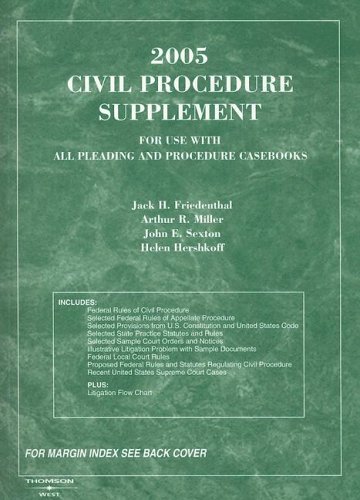 2005 Civil Procedure Supplement, 2005 (American Casebook Series) (9780314162076) by Jack H. Friedenthal; Authur R. Miller; John E. Sexton; Helen Hershkoff