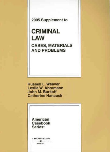 9780314162236: 2005 Supplement to Criminal Law: Cases, Materials and Problems (American Casebook Series)