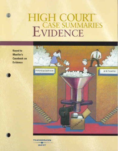 High Court Case Summaries on Evidence (Keyed to Mueller, Fifth Edition) (9780314163035) by West