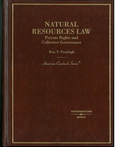 9780314163110: Natural Resources Law: Private Rights and Collective Governance (American Casebook Series)