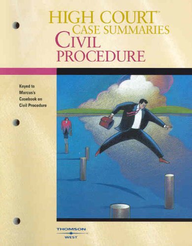 High Court Case Summaries on Civil Procedure (Keyed to Marcus, Fourth Edition) (9780314163813) by West
