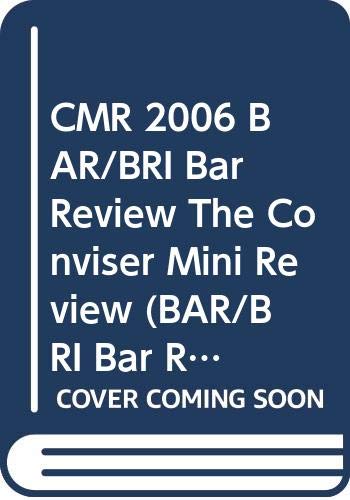 9780314164155: CMR 2006 BAR/BRI Bar Review The Conviser Mini Review (BAR/BRI Bar Review Course Summer 2006 and Wint