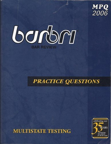 Beispielbild fr MPQ2006 BAR/BRI Bar Review Practice Questions Multistate Testing (BAR/BRI Multistate Testing, MBE Multi-State Bar Exam) zum Verkauf von SecondSale