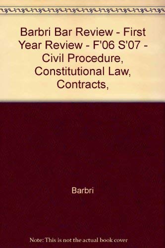 Imagen de archivo de Barbri Bar Review - First Year Review - F'06 S'07 - Civil Procedure, Constitutional Law, Contracts, a la venta por ThriftBooks-Atlanta