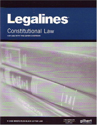 Beispielbild fr Legalines: Constitutional Law: Adaptable to Twelfth Edition of the Cohen Casebook zum Verkauf von dsmbooks