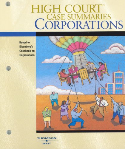 High Court Case Summaries on Corporations (Keyed to Eisenberg, Ninth Edition) (9780314167453) by West