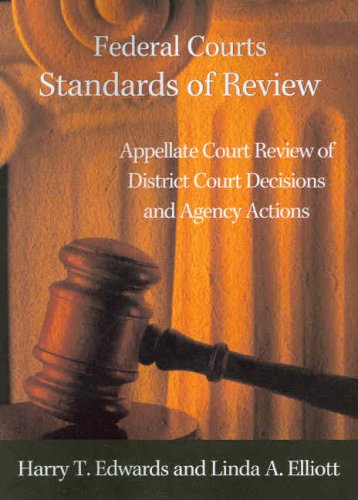 Stock image for Federal Courts Standards of Review: Appellate Court Review of District Court Decisions and Agency Actions for sale by ThriftBooks-Atlanta