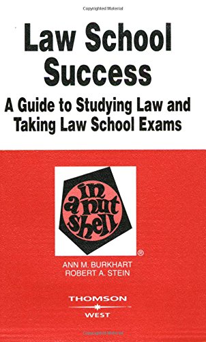 Law School Success in a Nutshell (Nutshells) (9780314167798) by Burkhart, Ann; Stein, Robert