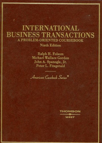 Stock image for Folsom, Gordon, Spanogle and Fitzgerald's International Business Transactions: A Problem-Oriented Coursebook, 9th (American Casebook Series]) for sale by Irish Booksellers
