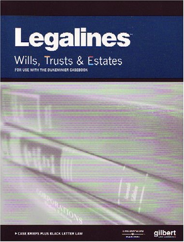 Imagen de archivo de Legalines: Wills, Trusts, and Estates: Adaptable to Seventh Edition of the Dukeminier Casebook a la venta por HPB-Red